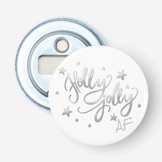 Holly Jolly AF | Shiny Silver Faux Foil Script Bottle Opener (Front)