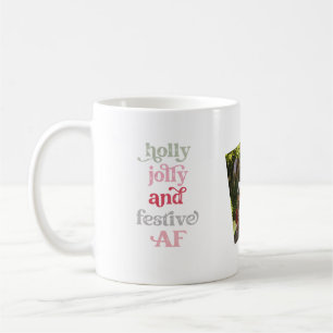 Holly Jolly and Festive AF Holiday Photo Mug
