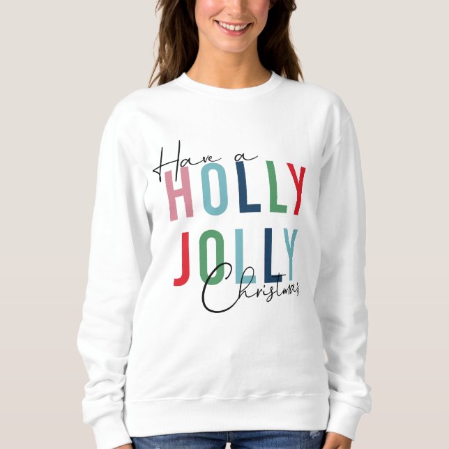 Holly Jolly Christmas  Sweatshirt (Front)