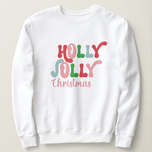 Holly jolly christmas sweatshirt (Design Front)