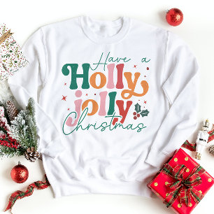 Holly Jolly Christmas Sweatshirt Holiday Season