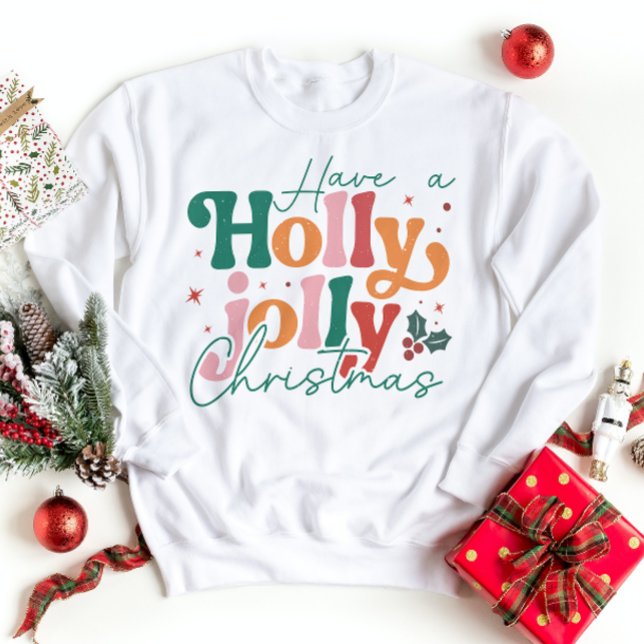 Holly Jolly Christmas Sweatshirt Holiday Season (Creator Uploaded)