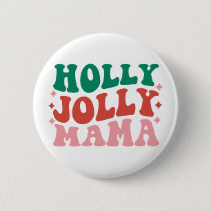 Holly Jolly Mama - Fun Holiday Design 6 Cm Round Badge