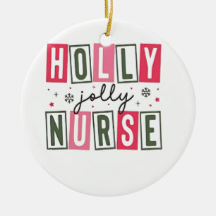 Holly Jolly Nurse Christmas Xmas Nursing Life  Ceramic Tree Decoration