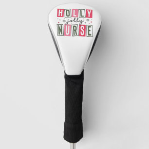 Holly Jolly Nurse Christmas Xmas Nursing Life  Golf Head Cover