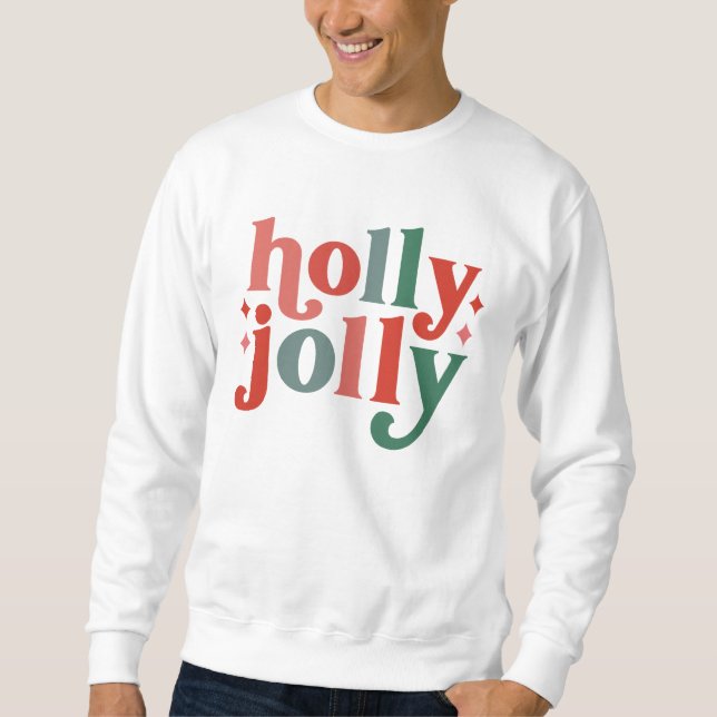 Holly Jolly - Retro Holiday Typography Sweatshirt (Front)