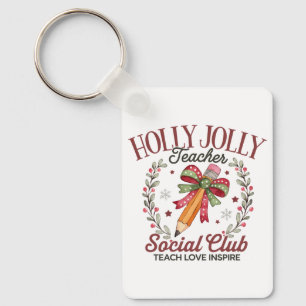 Holly Jolly Teacher Social Club Teach Love Inspire Key Ring
