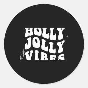 Holly Jolly Vibes A Cheerful Holiday Message T Shi Classic Round Sticker