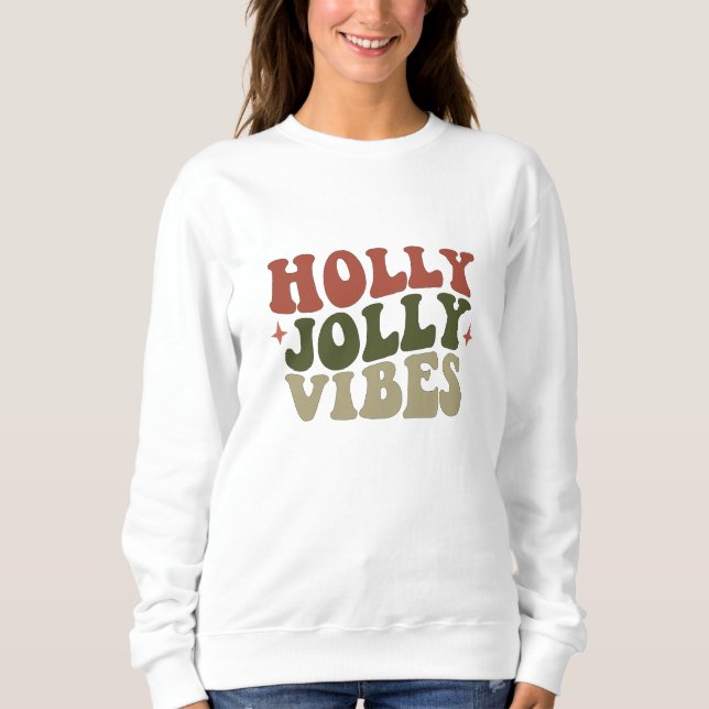 Holly Jolly Vibes Retro 1960s Christmas Gift Sweatshirt (Front)