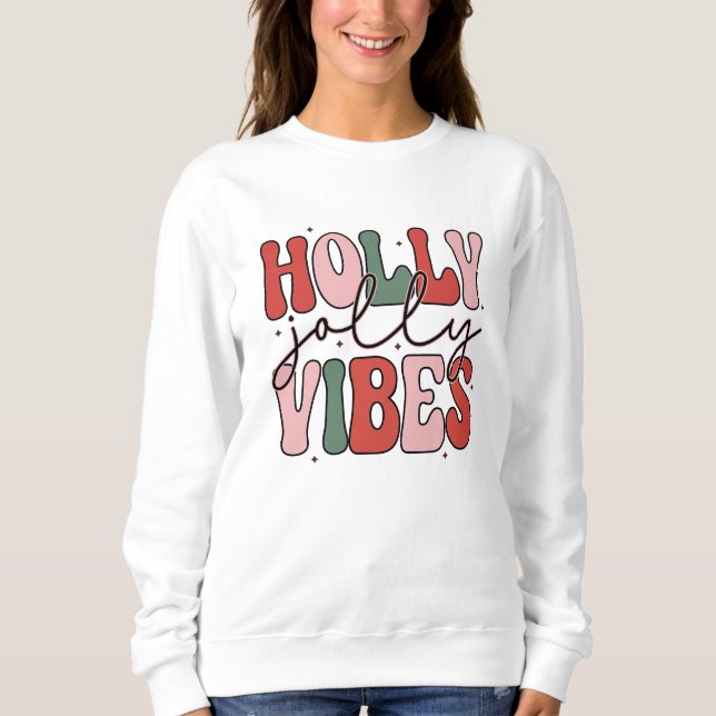 Holly Jolly Vibes Sweatshirt (Front)