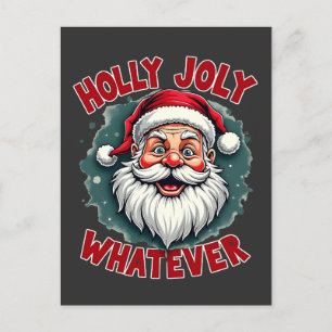 Holly Joly Whatever Funny Santa Clause Christmas  Postcard