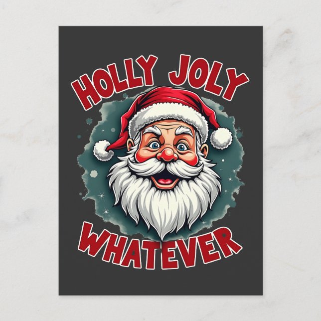 Holly Joly Whatever Funny Santa Clause Christmas  Postcard (Front)