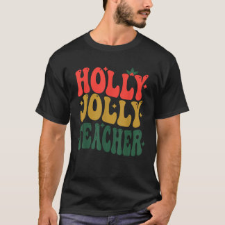 Holly n Jolly Christmas Teacher T-Shirt