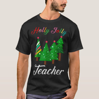 Holly N Jolly Santa Christmas Teacher Funny Xmas T-Shirt