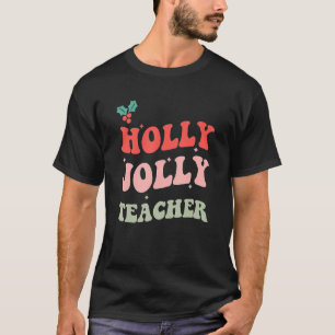 Holly N Jolly Santa Christmas Teacher Xmas Men Wo T-Shirt