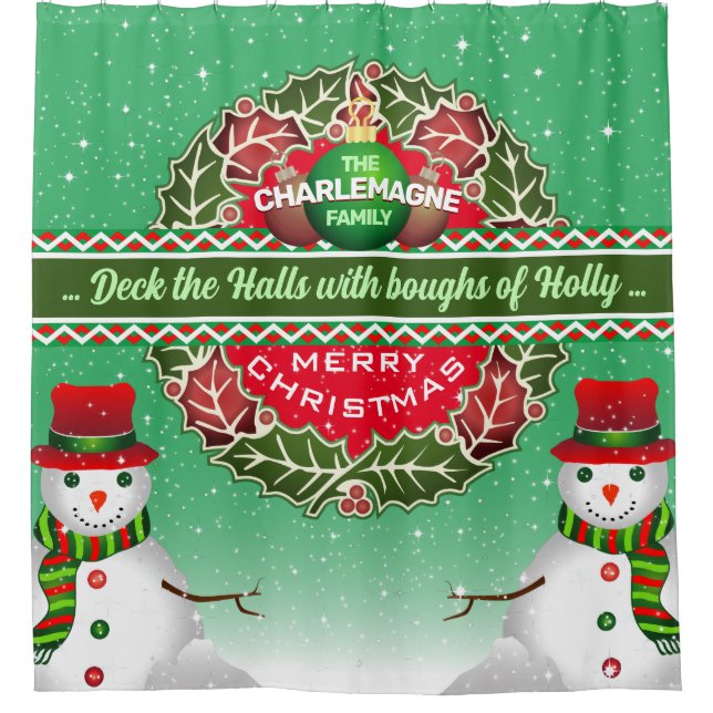 Holly Wreath with Snowman and FAMILY NAME on GREEN Shower Curtain (Front)