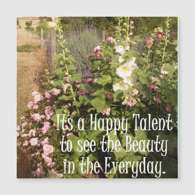 Hollyhock Flowers It's a Happy Talent Quote Magnet (Front)