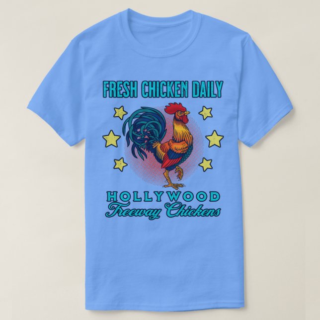 Hollywood Freeway Fresh Chicken Daily Rooster Souv T-Shirt (Design Front)
