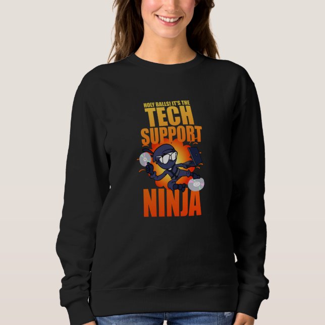 Holy Balls Tech Ninja Tech Support IT Computer Sweatshirt (Front)