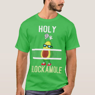 Holy Blockamole Funny Volleyball Block Avocado n g T-Shirt
