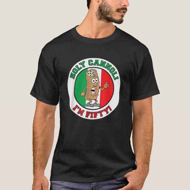 Holy Cannoli I m Fifty Italian Flag Colours T Shir T-Shirt (Front)