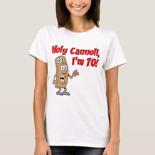 Holy Cannoli I'm 70 T-Shirt (Front)