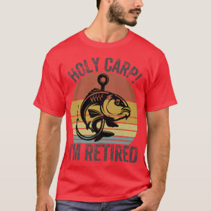 Holy Carp Im Retired Funny Fishing Retirement Plan T-Shirt