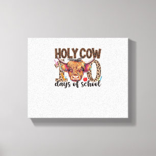 Holy Cow 100 Days Of School 100th Day School Teach Canvas Print