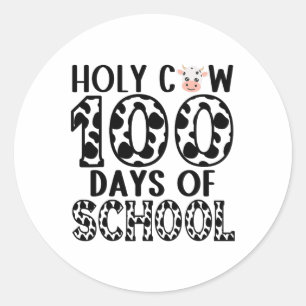 Holy Cow 100 Days Of School Teachers Students Girl Classic Round Sticker