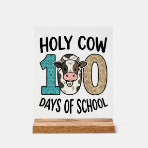 Holy Cow 100 Days of School Vintage Cow Shirt Desi Acrylic Sign