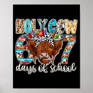 Holy Cow 67 Days Of School Teacher Six Seven Meme  Poster