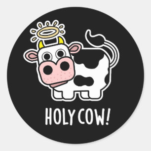 Holy Cow Funny Animal Pun Dark BG Classic Round Sticker