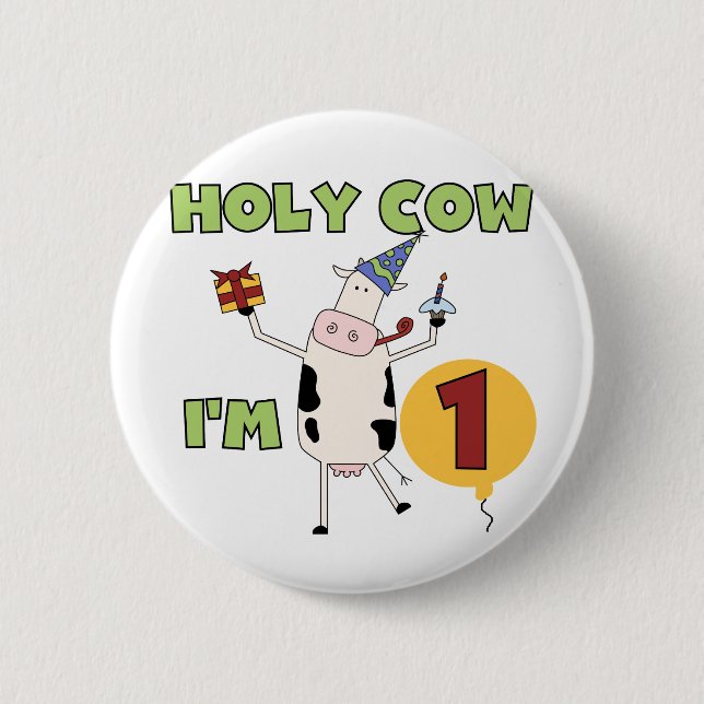 Holy Cow I'm 1 Tshirts and Gifts 6 Cm Round Badge (Front)