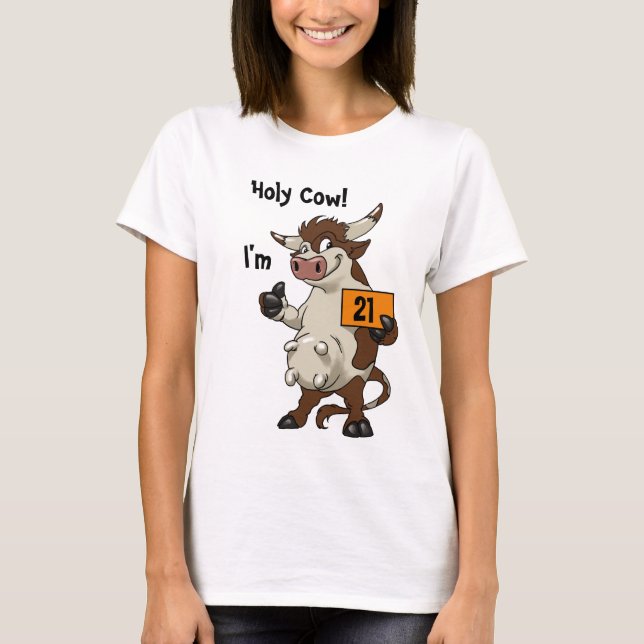 Holy Cow I'm 21 Funny Cartoon 21st Birthday T-Shirt (Front)