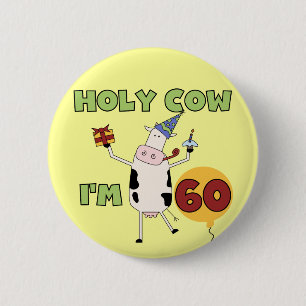 Holy Cow I'm 60 Birthday T-shirts and Gifts 6 Cm Round Badge