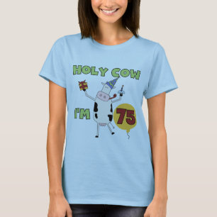 Holy Cow I'm 75 Birthday T-shirts and Gifts
