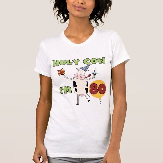 Holy Cow I'm 80 Birthday T-shirts and Gifts (Front)