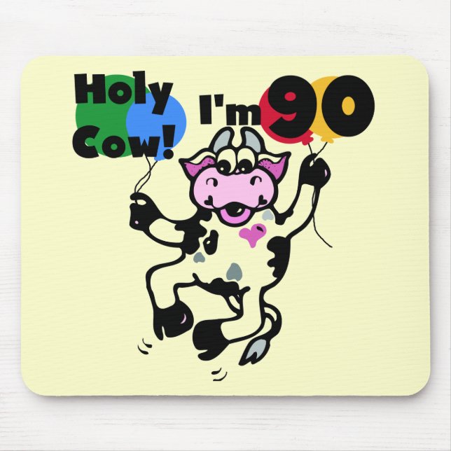 Holy Cow I'm 90 Tshirts and Gifts Mouse Pad (Front)
