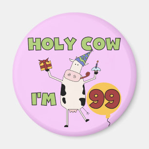Holy Cow I'm 99 Birthday Tshirts and Gifts Magnet