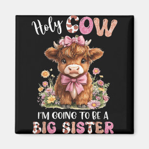 Holy Cow Im Going To Be A Big Sister Pregnancy Ann Magnet