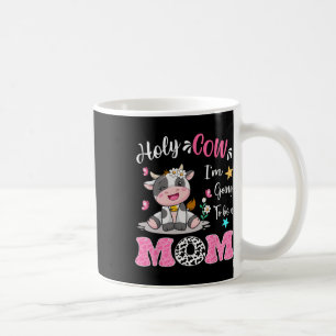Holy Cow I'm Going To Be A Mum Pregnancy Announcem Coffee Mug