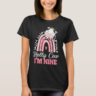 Holy Cow Im Nine Birthday Girl Outfit 9th Bday For T-Shirt