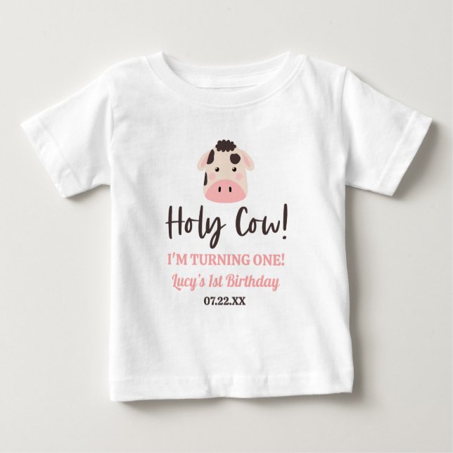 Holy Cow I'm Turning One! 1st First Birthday Party Baby T-Shirt (Front)