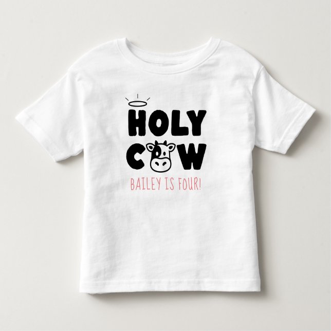 Holy Cow Name and Age Birthday Girls Cute Bday Toddler T-Shirt (Front)