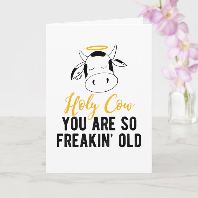 Holy Cow You Are So Freakin Old Birthday Card (Orchid)