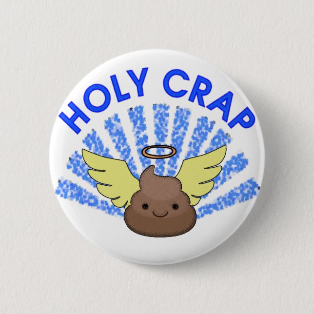 Holy Crap 6 Cm Round Badge (Front)