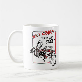 Holy Crap!  Bikes Are Cool! Coffee Mug