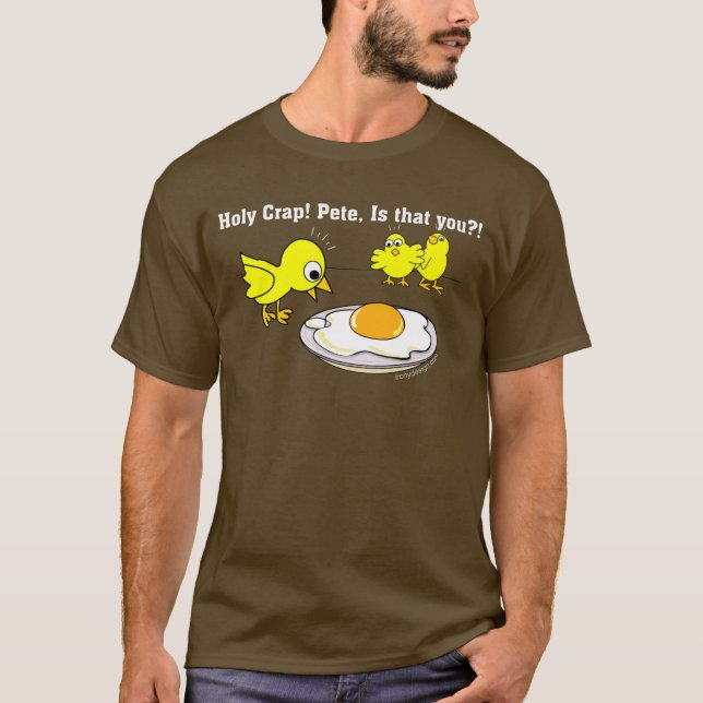 Holy Crap! Pete! Funny Chicks T-Shirt (Front)