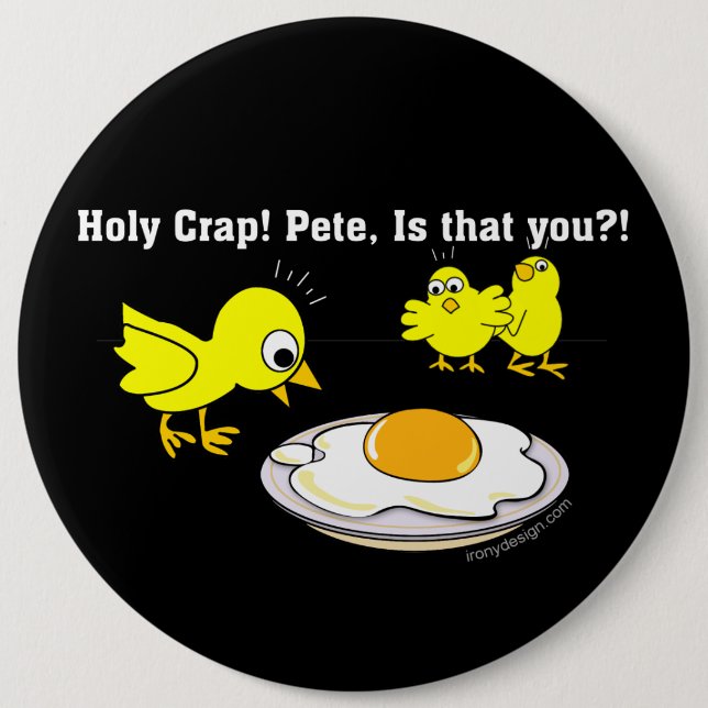 Holy Crap! Pete Funny Design 6 Cm Round Badge (Front)