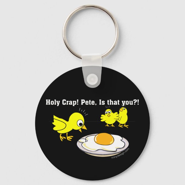 Holy Crap! Pete, is that you? Humour Key Ring (Front)